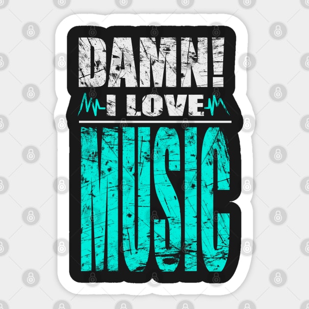 Damn I Love Music Sticker by barmalisiRTB